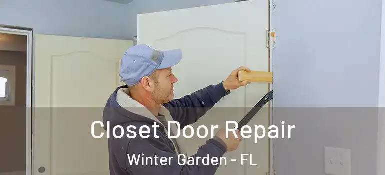  Closet Door Repair Winter Garden - FL