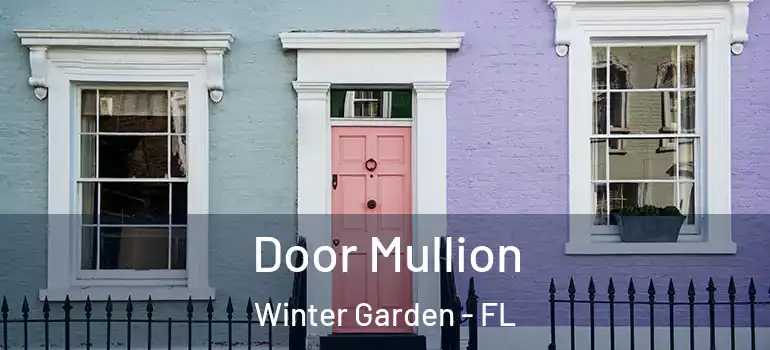  Door Mullion Winter Garden - FL