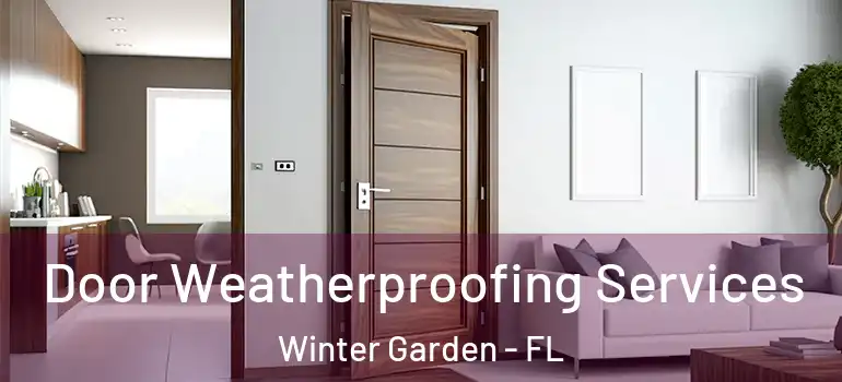  Door Weatherproofing Services Winter Garden - FL