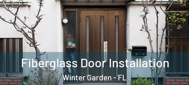  Fiberglass Door Installation Winter Garden - FL