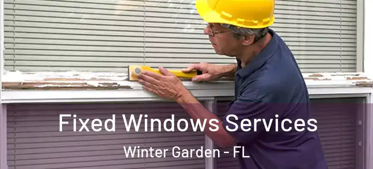  Fixed Windows Services Winter Garden - FL