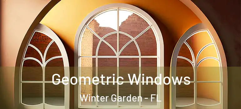  Geometric Windows Winter Garden - FL