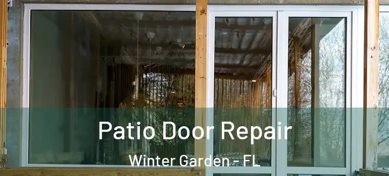  Patio Door Repair Winter Garden - FL