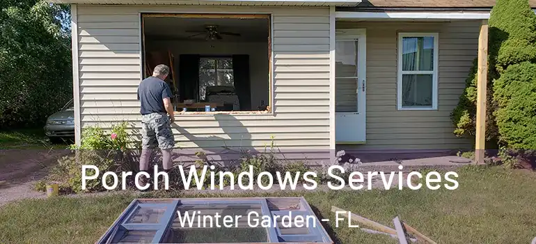  Porch Windows Services Winter Garden - FL