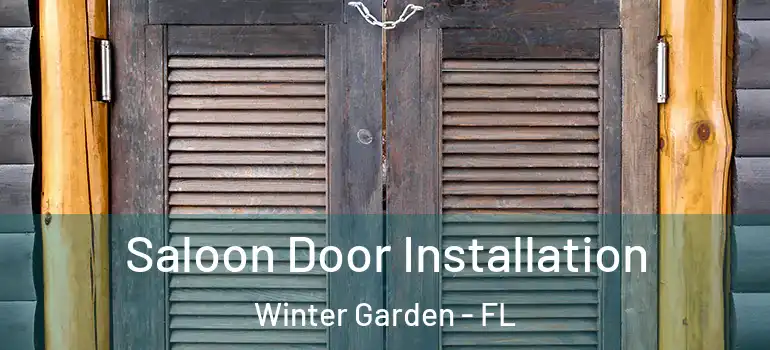  Saloon Door Installation Winter Garden - FL