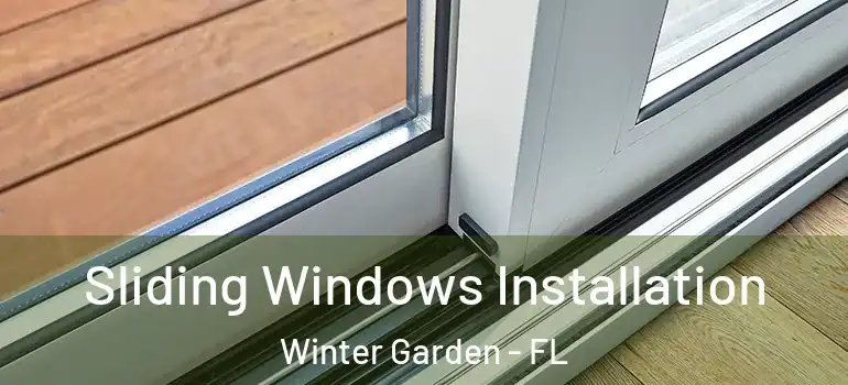  Sliding Windows Installation Winter Garden - FL