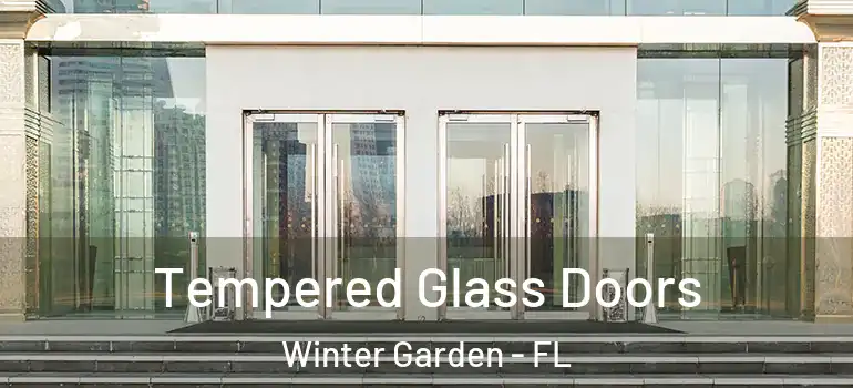  Tempered Glass Doors Winter Garden - FL